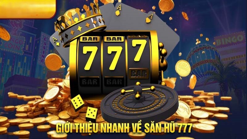Giới thiệu nhanh về slot game 777
