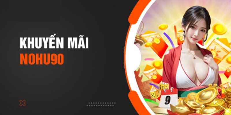 khuyến mãi nohu90 mỗi ngày 
